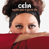 Celia - Aquilo Que a Gente Diz