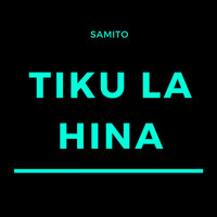 Samito - Tiku La Hina