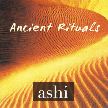 Ashi - Ancient Rituals