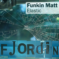Funkin Matt - Elastic - Single