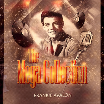 Frankie Avalon - The Mega Collection