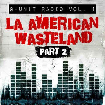 Various Artists - G-Unit Radio, Vol. 1: La American Wasteland, Pt. 2 (Explicit)