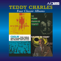 Teddy Charles - Four Classic Albums (Evolution / Tentet / Coolin' / Flyin' Home, Salute to Hamp) [Remastered]