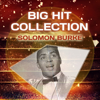 Solomon Burke - Big Hit Collection