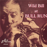 Wild Bill Davison - Wild Bill at Bull Run