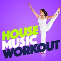 House Workout - House Music Workout