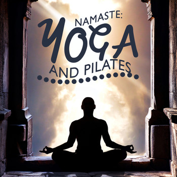 Namaste - Namaste: Yoga and Pilates