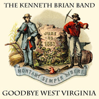 The Kenneth Brian Band - Goodbye West Virginia