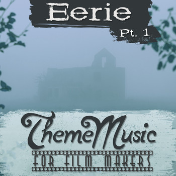Various Artists - Eerie Theme Music for Film Makers, Pt. 1