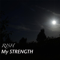 RISH - My Strength