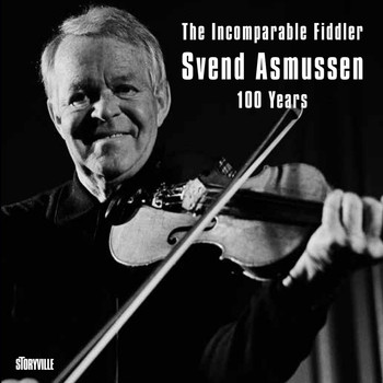 Svend Asmussen - The Incomparable Fiddler - Svend Asmussen 100 Years