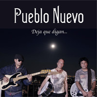 Pueblo Nuevo - Deja Que Digan...