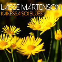 Lasse Mårtenson - Kaikessa Soi Blues
