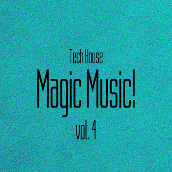 Various Artists - Magic Music! Tech House, Vol. 4