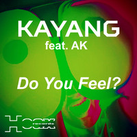 Kayang feat. AK - Do You Feel?