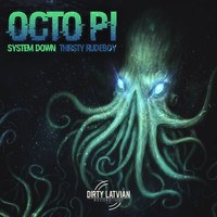 Octo Pi - System Down / Thirsty Rudeboy