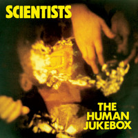 The Scientists - The Human Jukebox