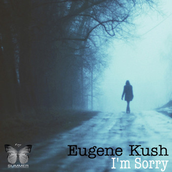 Eugene Kush - I'm Sorry