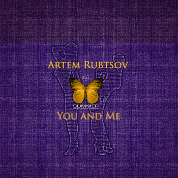 Artem Rubtsov - You and Me