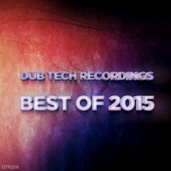 Various Artists - Dub Tech Recordings Best of 2015