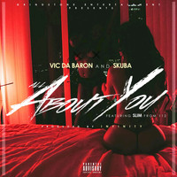Vic Da Baron - All About You (feat. SKUBA, SLIM) - Single (Explicit)