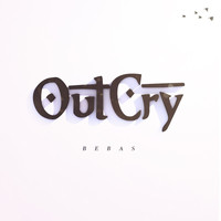 Outcry - BEBAS - EP