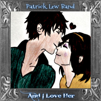 Patrick Lew Band - And I Love Her - Single