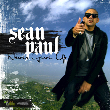 Sean Paul - Never Give Up