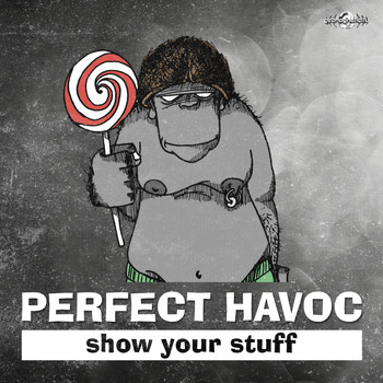 Perfect Havoc - Show Your Stuff (Explicit)