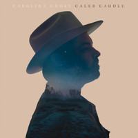 Caleb Caudle - Carolina Ghost