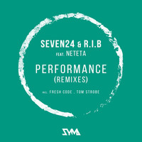 Seven24, R.I.B. - Performance (Remixes)