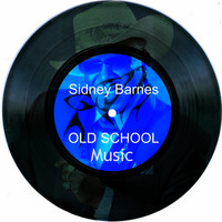 Sidney Barnes - Old School Music