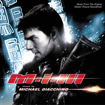 Michael Giacchino - Mission: Impossible III (Music From The Original Motion Picture Soundtrack)