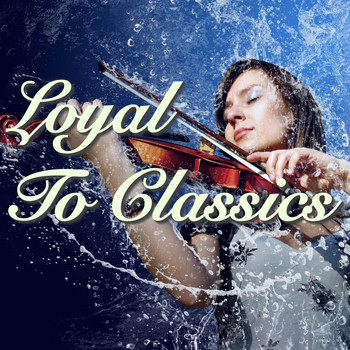 Various Artists - Loyal To Classics