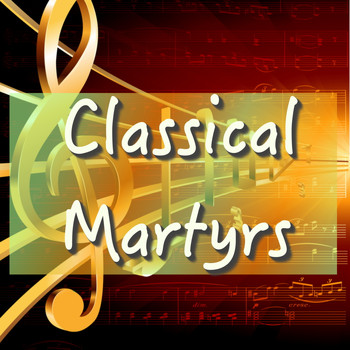 Various Artists - Classical Martyrs