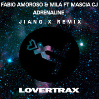 Fabio Amoroso & Mila feat. Mascia CJ - Adrenaline (Jiang.X Remix)