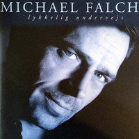 Michael Falch - Lykkelig Undervejs