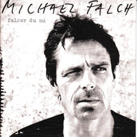 Michael Falch - Falder Du Nu