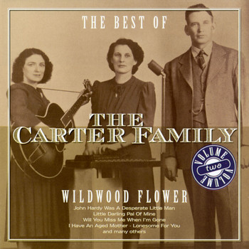 The Carter Family - Wildwood Flower - The Best of, Volume 2