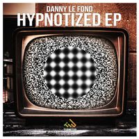 Danny Le Fond - Hypnotized EP