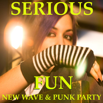Various Artists - Serious Fun: New Wave Punk Party