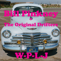 Bill Pinkney & The Original Drifters - W-P-L-J