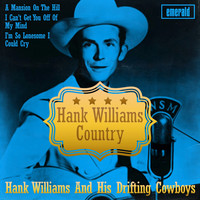 Hank Williams & His Drifting Cowboys - Hank Williams Country