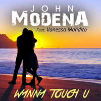 John Modena - Wanna Touch U