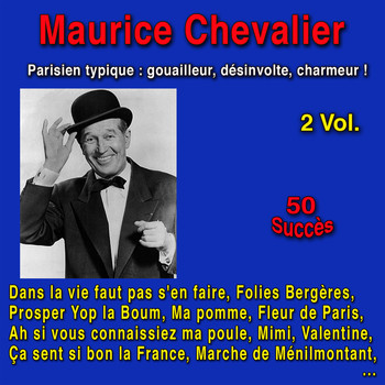 Maurice Chevalier - Parisien typique : gouailleur, désinvolte, charmeur !