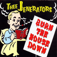Thee Jenerators - Burn the House Down EP