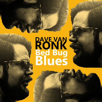 Dave Van Ronk - Bed Bug Blues (Remastered)