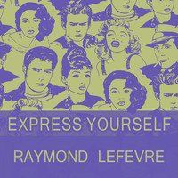 Raymond Lefèvre - Express Yourself