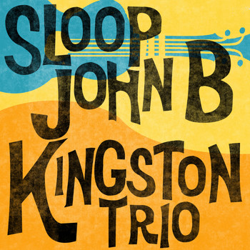 Kingston Trio - Sloop John B