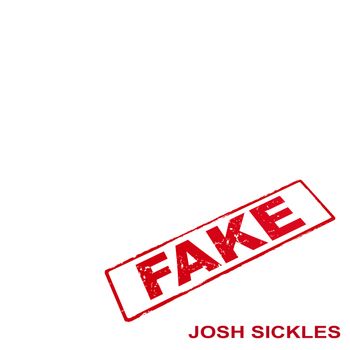 Josh Sickles - Fake